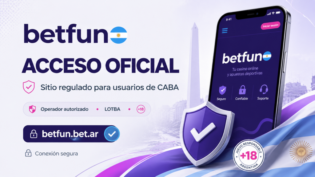 Acceso oficial a Betfun Argentina con dominio betfun.bet.ar, licencia LOTBA y operación regulada en CABA